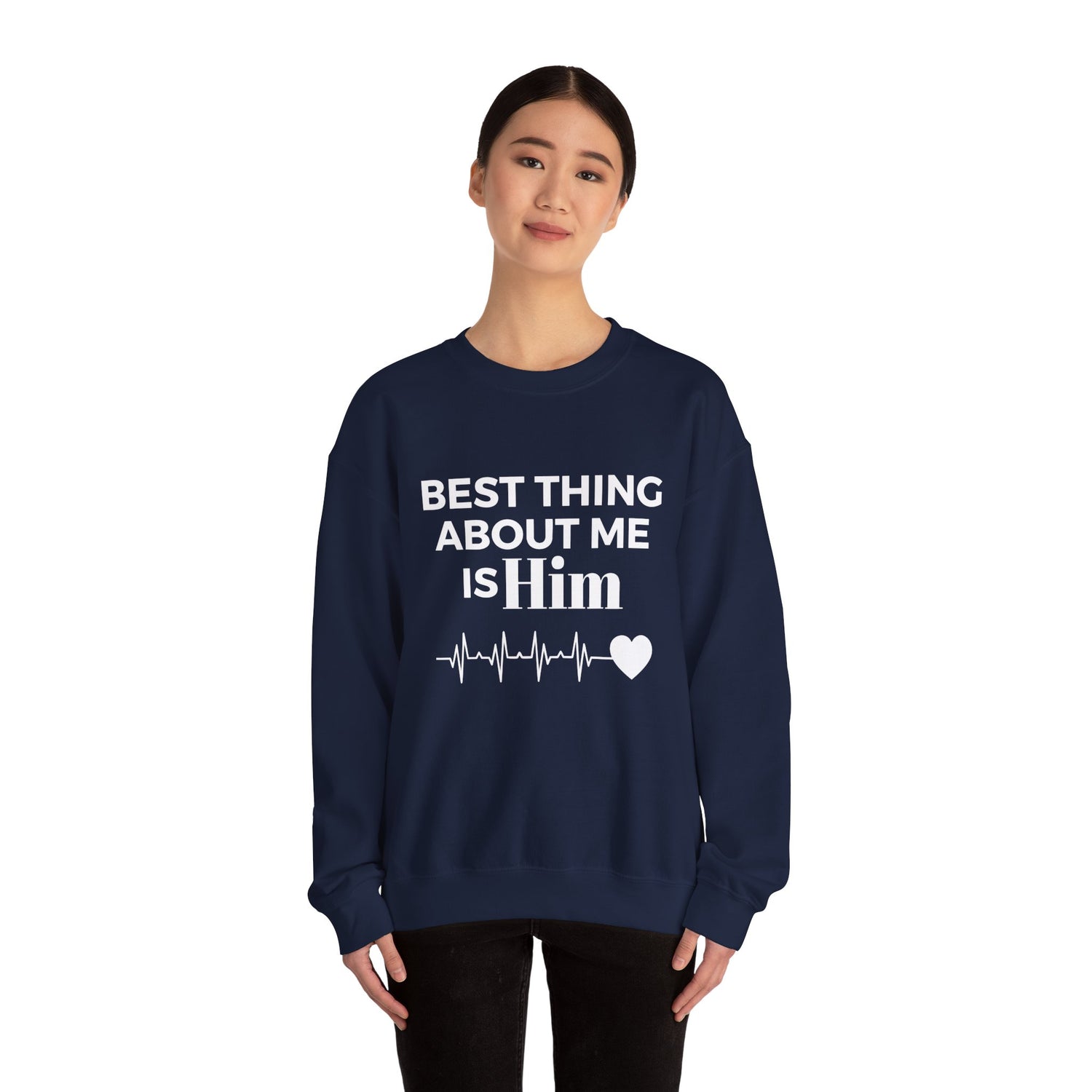 Best Thing About Me Is Him Unisex Sweatshirt
