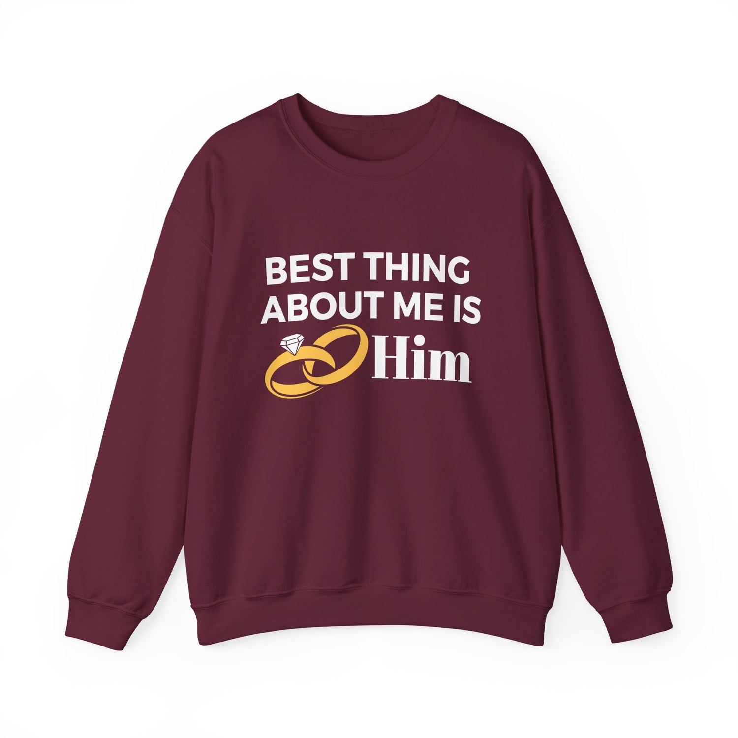 Best Thing About Me Is Him Unisex Sweatshirt