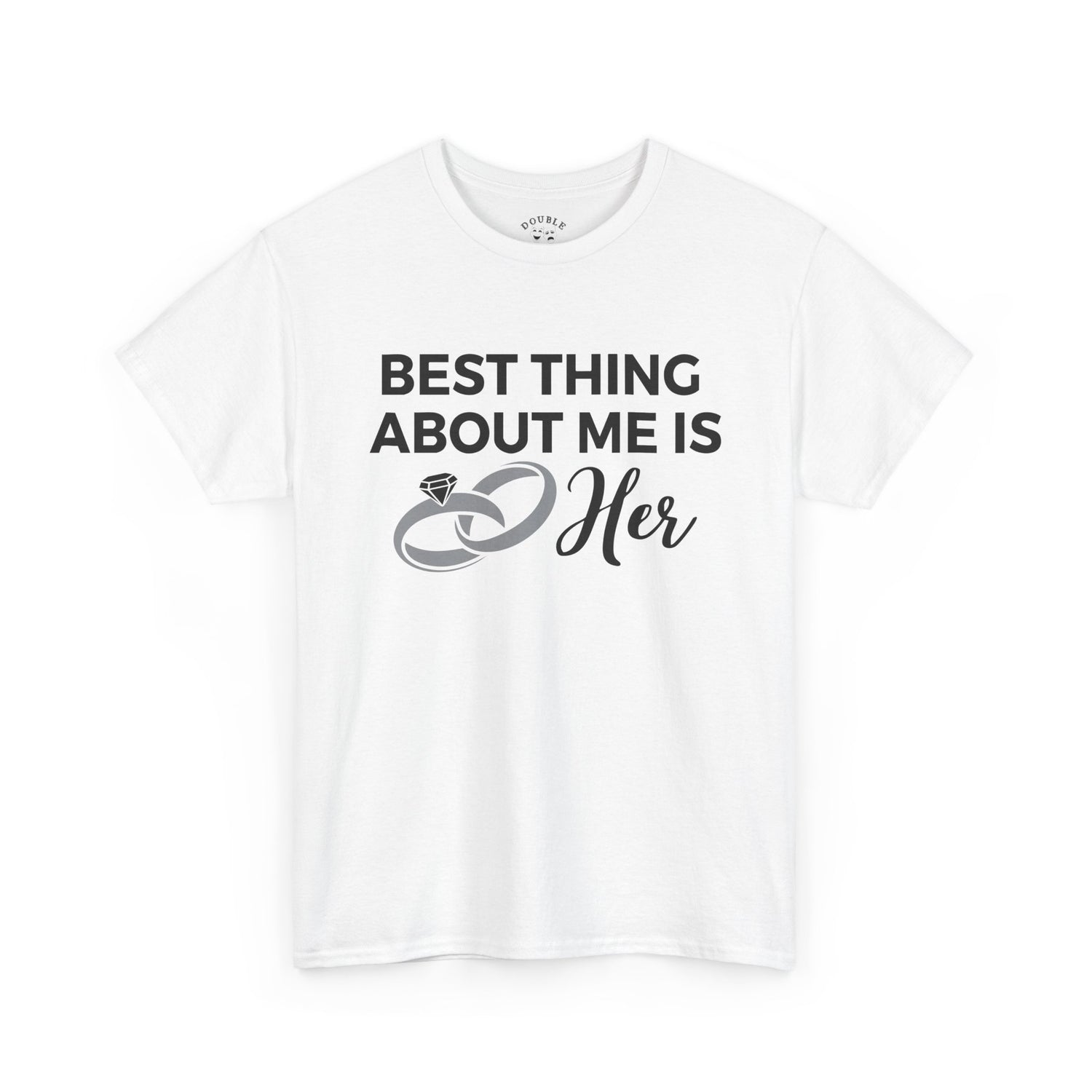 Best Thing About Me Is Her Unisex Tee