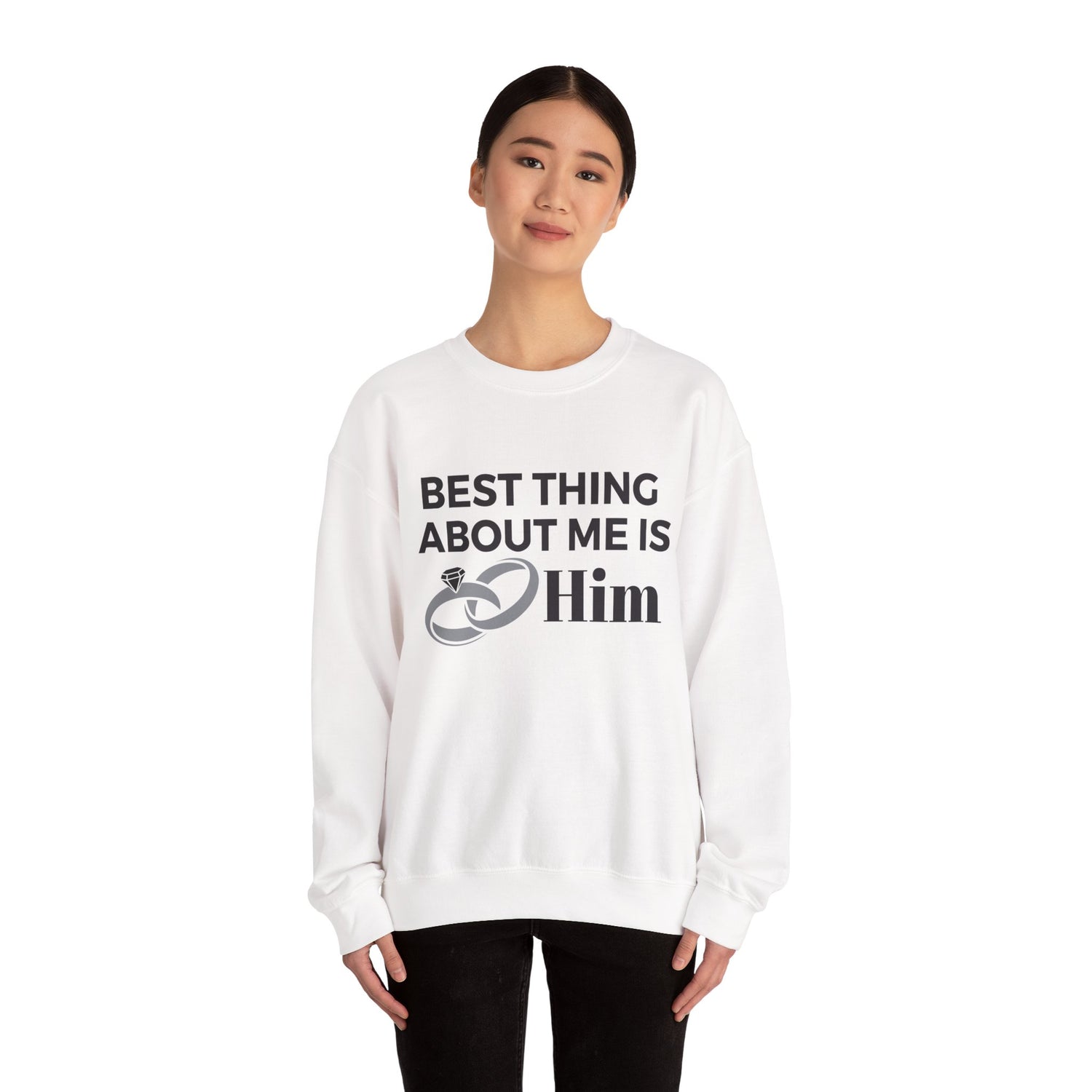 Best Thing About Me Is Him Unisex Sweatshirt