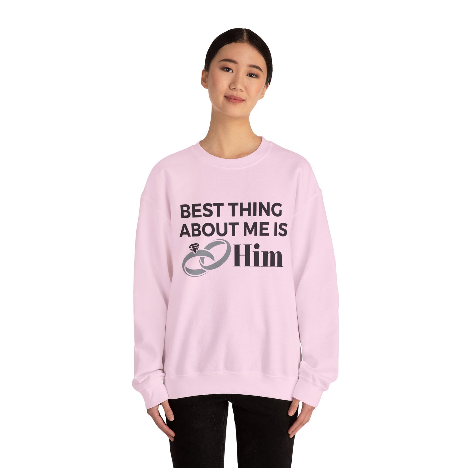 Best Thing About Me Is Him Unisex Sweatshirt