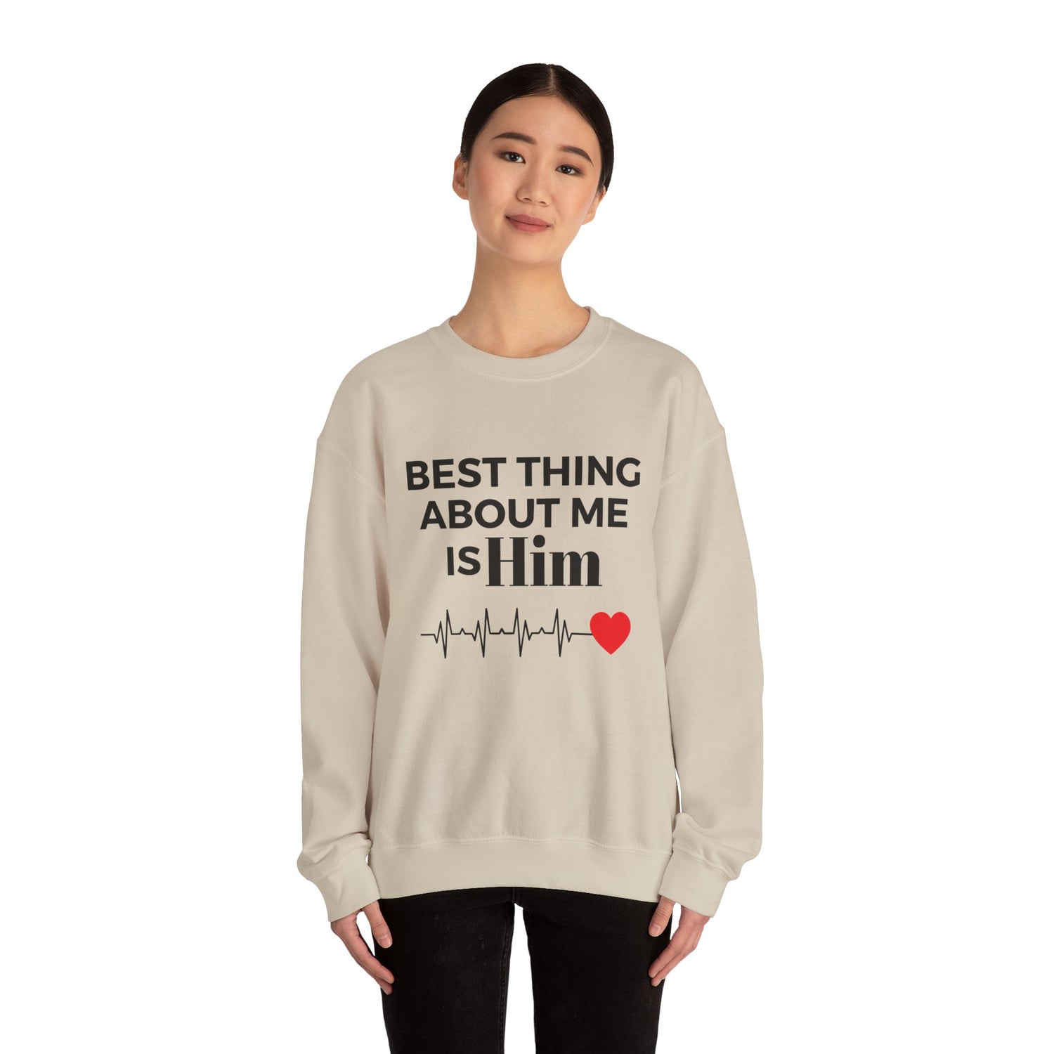 Best Thing About Me Is Him Unisex Sweatshirt