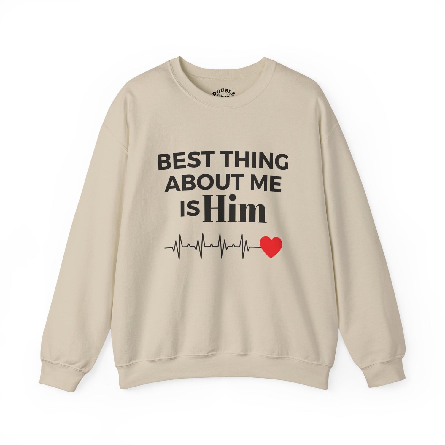 Best Thing About Me Is Him Unisex Sweatshirt