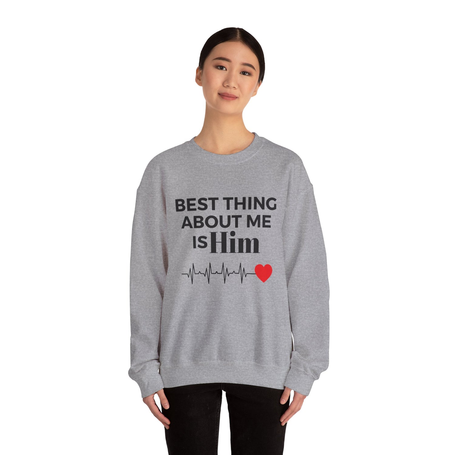 Best Thing About Me Is Him Unisex Sweatshirt