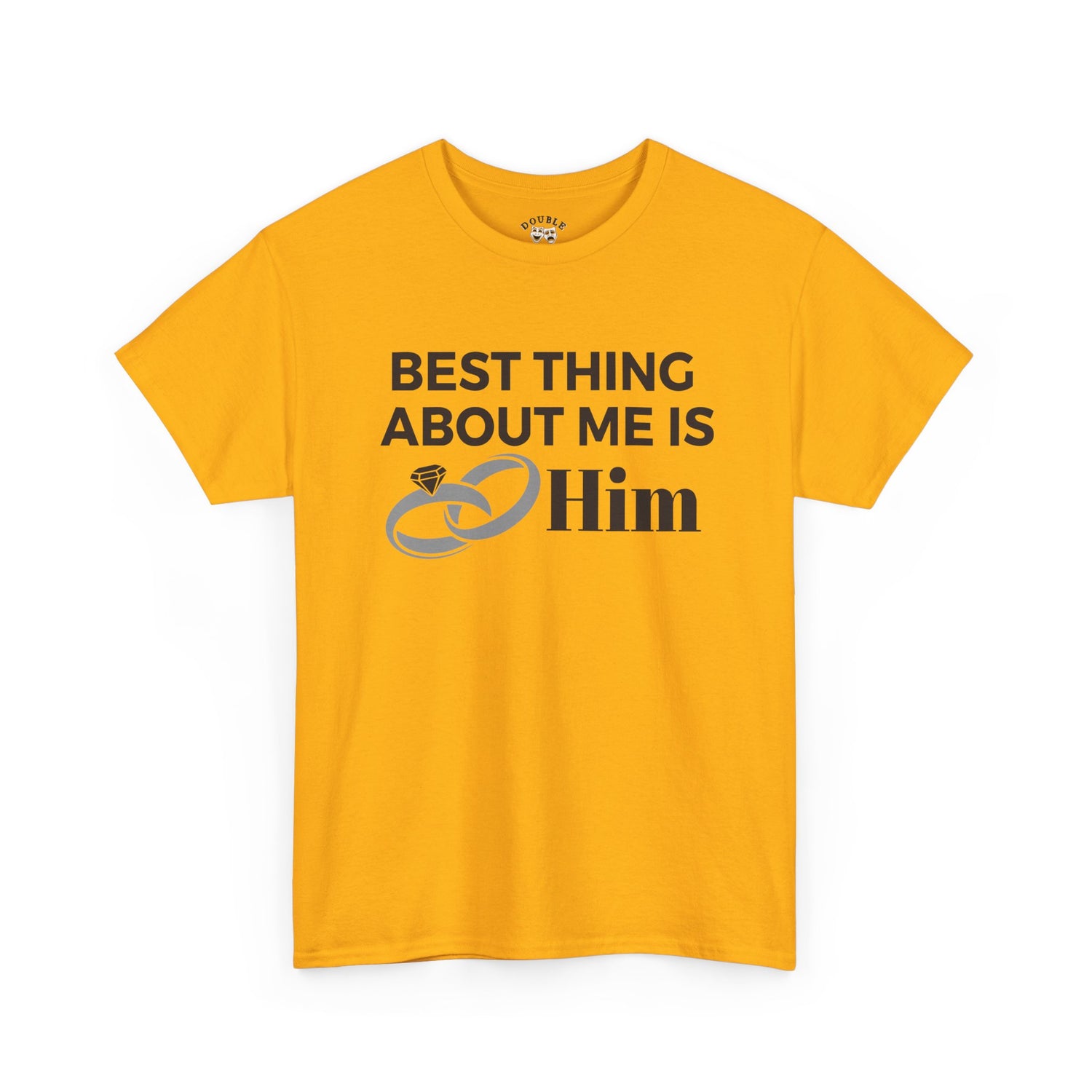 Best Thing About Me Is Him Unisex Tee