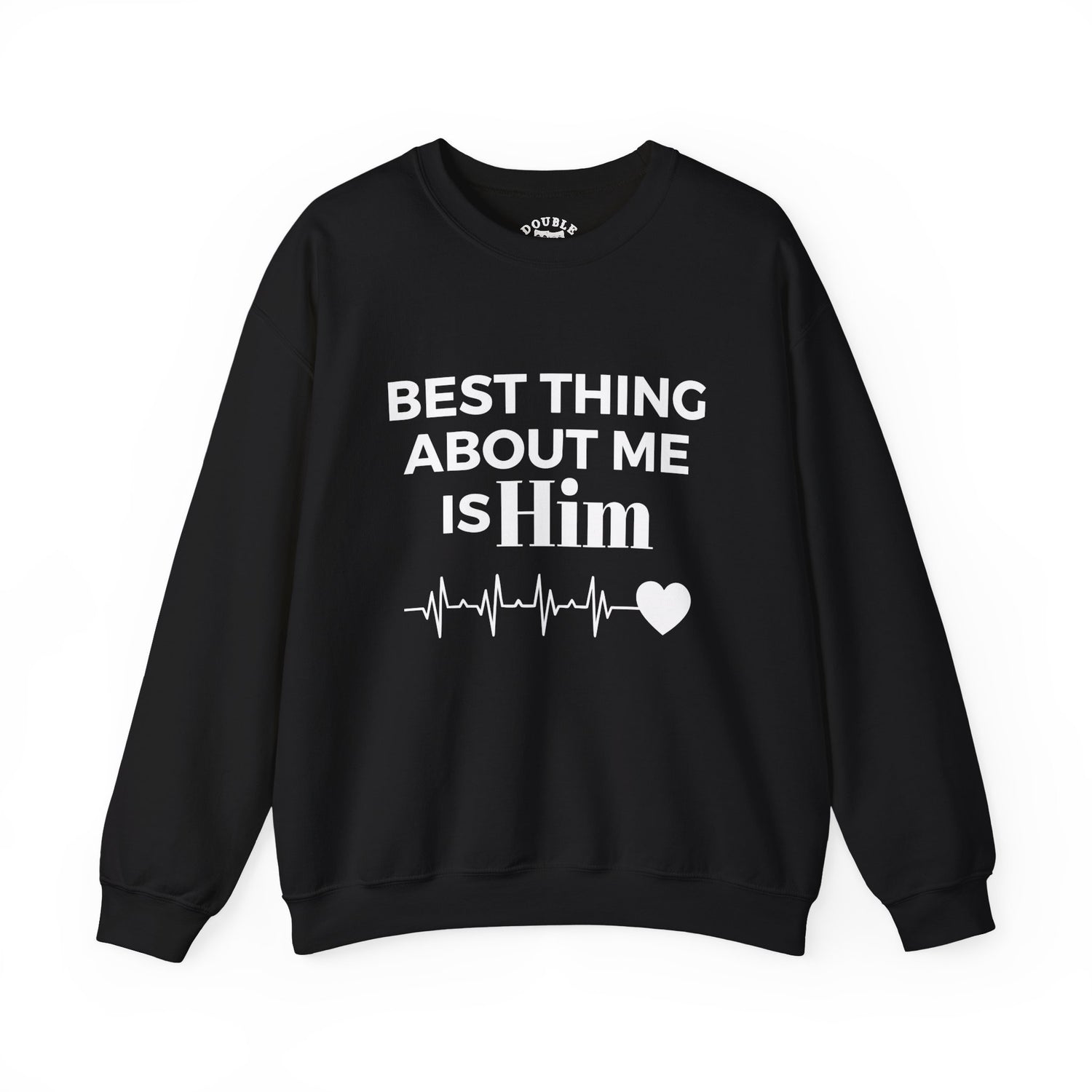 Best Thing About Me Is Him Unisex Sweatshirt