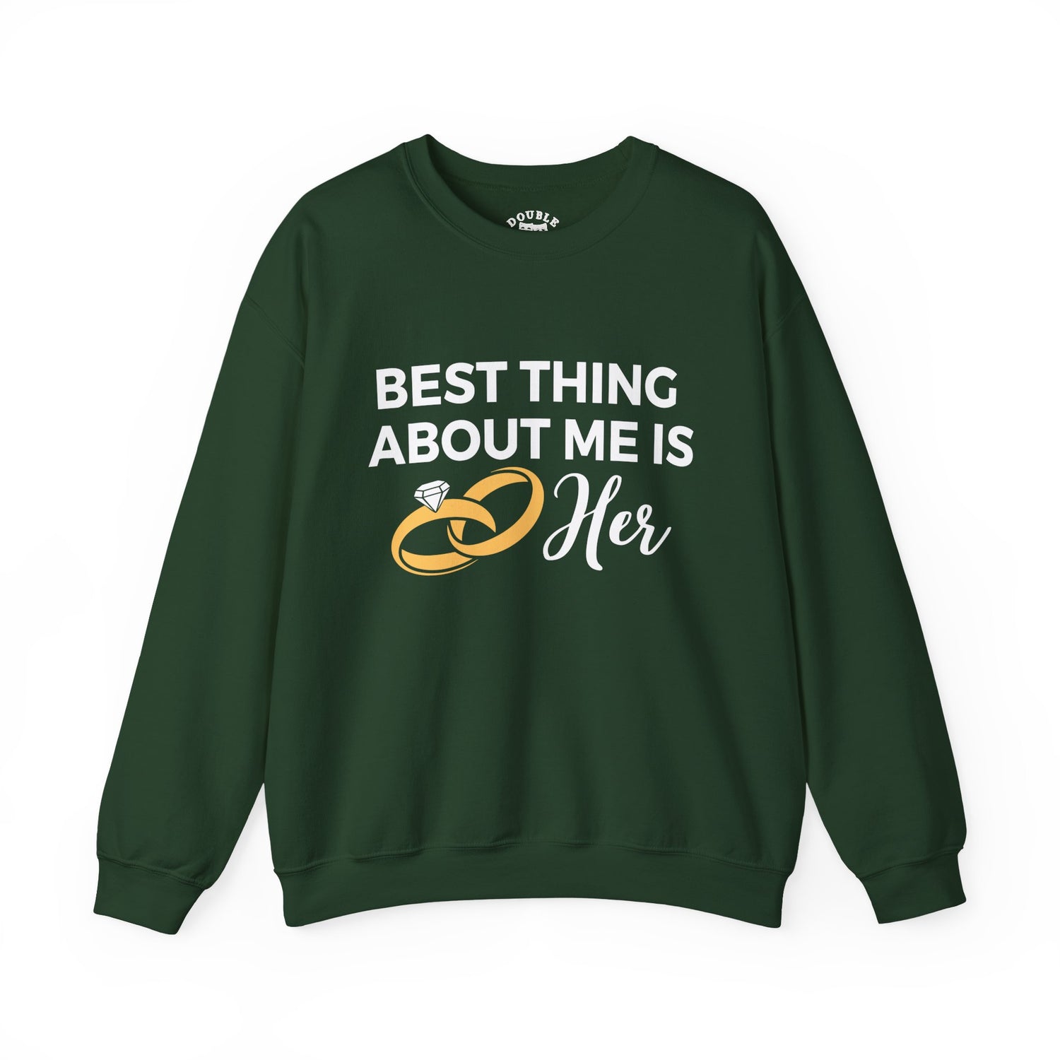 Best Thing About Me Is Her Unisex Sweatshirt
